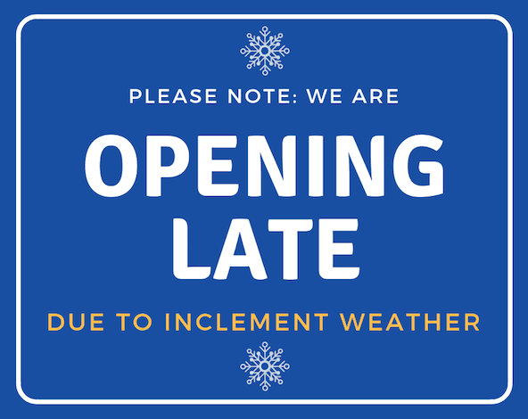 inclement weather delayed opening